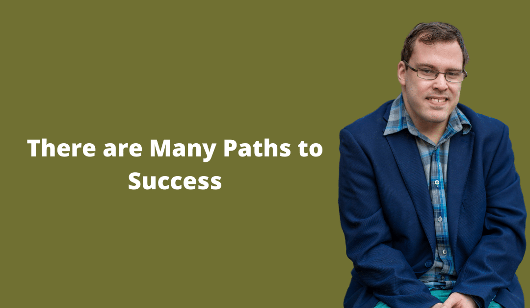 There are Many Paths to Success